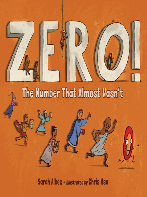 Title details for Zero! the Number That Almost Wasn't by Sarah Albee - Available
